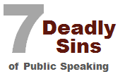 The 7 Deadly Sins of Public Speaking